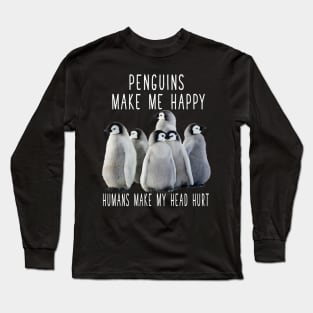 PENGUINS MAKE ME HAPPY Long Sleeve T-Shirt